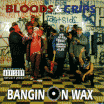 Bloods&Crips / Bangin On Wax