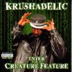 Krushadelic / Creature Feature