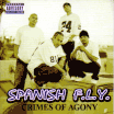 Spanish F.L.Y. / Crimes Of Agony