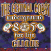 The Central Coast Clique / Underground for life