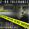 Z-Ro featuring Daz / Tolerance