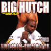 Big Hutch / Live From The Ghetto