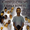 K-Rino and The SPC / Family Bizness