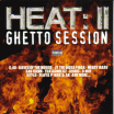 V.A. / Heat II Ghetto Session