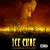 Ice Cube / Laugh Now, Cry Later