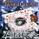 BROTHA LYNCH HUNG / EBK4