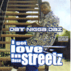 Dat Nigga Daz / I Got Love in These Streetz